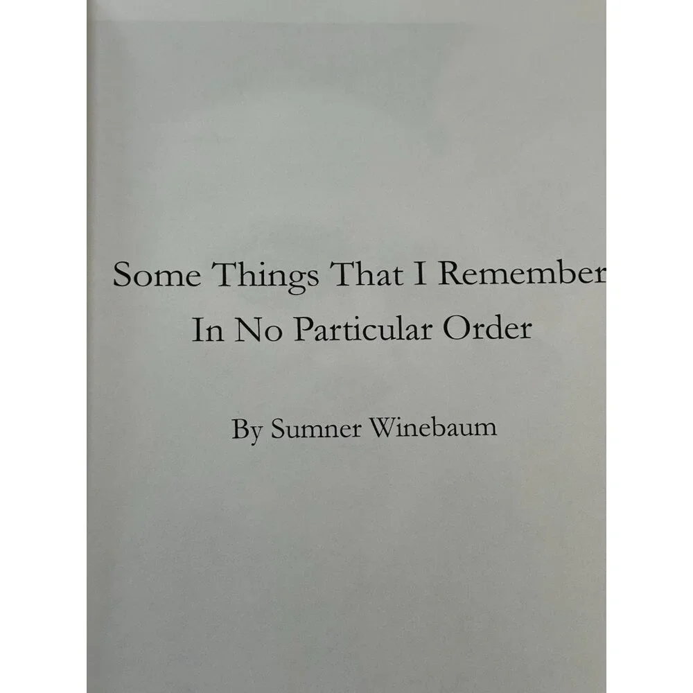 Some Things That I Remember In‎ No Particular Order Sumner Winebaum (Sculptor)